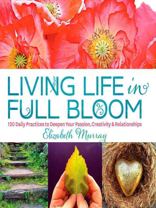 Title details for Living Life in Full Bloom by Elizabeth Murray - Available